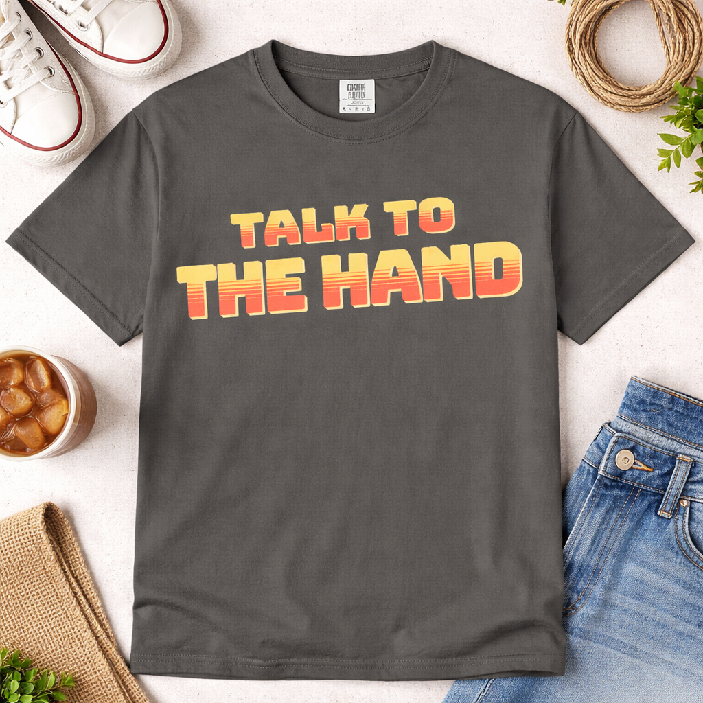 Talk to the Hand Retro Text T-Shirt | Comfort Colors