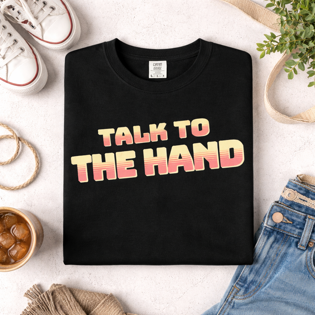 Talk to the Hand Retro Text T-Shirt | Comfort Colors